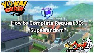 Yo-kai Watch 1 Request 70: Superfandom