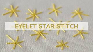 How to Embroider the Eyelet Star Stitch | Simple Hand Embroidery Tutorial