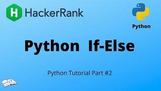 Python tutorial #2 || Python IF-ELSE - HackerRank solution