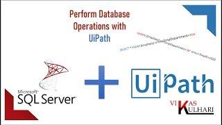 Database Operations With UiPath | SQL Server Connection & Queries | For Beginners