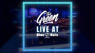 The Green - Live at Blue Note Hawaii (Full Album)