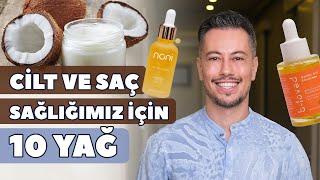 Cilt ve Saç Sağlığımız İçin 10 Yağ