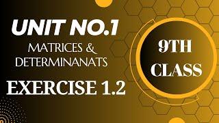 Class 9th Unit No.1 Exercise 1.2 || Matrices and Determinants || Mam Fatima Ali