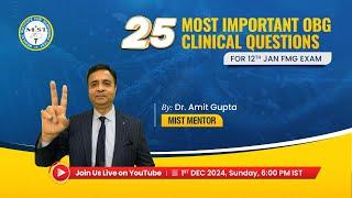 25 MOST IMPORTANT OBG CLINICAL QUESTIONS FOR 12TH JAN FMG EXAM