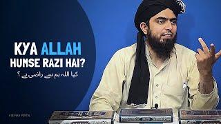 Kya ALLAH Humse Razi Hai? (Engineer Muhammad Ali Mirza)