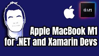 Apple MacBook M1 for .NET and Xamarin Developers: First Look