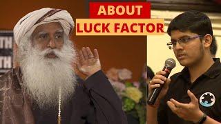 Is there a "Luck Factor" in Everyone's Life? | Sadhguru | Youth & Truth @ IIT Kharagpur