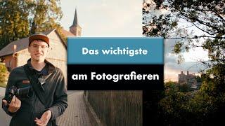 Das wichtigste am Fotografieren ist nicht das Foto!