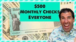 $500 Monthly Checks for Everyone