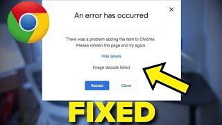 How to Fix Image Decode Failed in Chrome