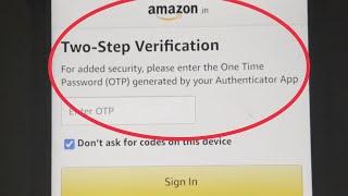 Amazon Login Problem Fix Two-Step Verification Authenticator App Code & OTP Problem Solve in Sign in