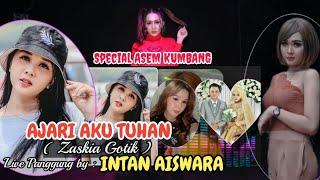 Intan Aishwara, AJARI AKU TUHAN ( Zaskia Gotik ) Live panggung di desa ASEM KUMBANG...