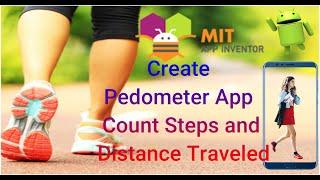 Create Pedometer or steps tracker App With Steps Count and Distance Traveled in MIT App Inventor.