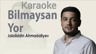 Jaloliddin Ahmadaliyev -Bilmaysan yor karaoke minus music (karaoke)-(minus)