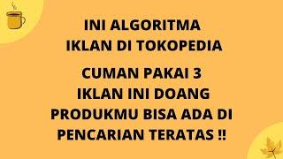 MAU PRODUKMU TAMPIL DI PENCARIAN TRATAS TOKOPEDIA? SIMAK TIPSNYA!!