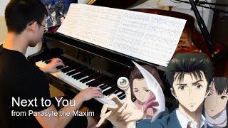 Next To You - Parasyte the Maxim OST (Piano Cover)