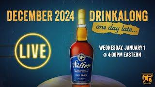 Chill Filtered's December 2024 Drink-Along with Weller Full Proof