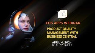 EOS Apps on-demand webinar: Product Quality Management with Business Central