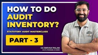 How To Audit Inventory || How to Prepare for Statutory Audit Interview || Big 4 Statutory Audit