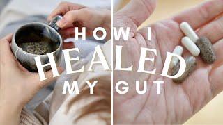 HOW I HEALED MY GUT + Chronic Digestive Issues | My Gut Health & IBS Healing Journey