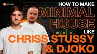 How To Make MINIMAL HOUSE Like CHRIS STUSSY & DJOKO [ + Samples ]