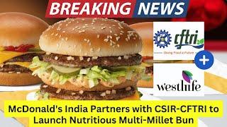 McDonald's India Partners with CSIR CFTRI to Launch Nutritious Multi Millet Bun #westlife #mcdonalds