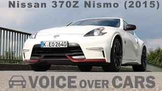 2015 Nissan 370Z Nismo Fahrbericht Soundcheck Tachovideo Review Test