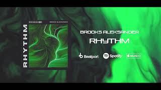 BROOKS ALEKSANDER - RHYTHM (AUDIO VISUAL)