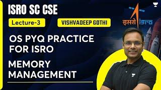 Lecture 3 | OS PYQ Practice for ISRO | Memory Management | ISRO SC CSE | Vishvadeep Gothi