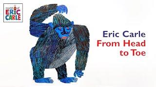 From Head to Toe –  Fun read aloud kids book by Eric Carle