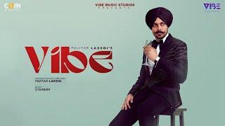 New Punjabi Songs 2024 | Vibe (Official Song) Pavitar Lassoi | Latest Punjabi Songs 2024