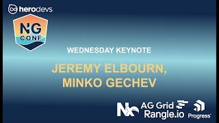 NG Conf 2024 Wednesday Morning Keynote w Jeremy Elbourn &  Minko Gechev