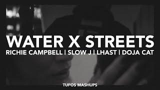 WATER X STREETS | Richie Campbell (feat. Slow J & Lhast) vs. Doja Cat | Tufos Mashups