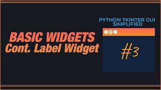 PYTHON TKINTER GUI SIMPLIFIED - Cont. Label Widget