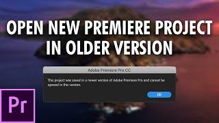 Open a New Adobe Premiere Pro Project in an Older Version | 2020 Mac Tutorial