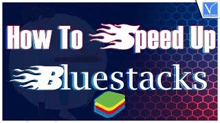 How to Speed Up BlueStacks || 7 Simple & best ways that make you happy