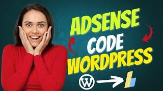 How to Add Google AdSense Code to Your  WordPress Website  Monetize Your WordPress Site with Ease