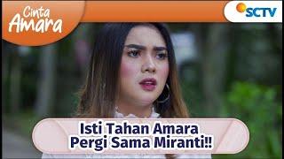 Isti Tahan Amara Pergi Sama Miranti!! | Cinta Amara - Episode 102