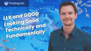 LLY and GOOG Looking Good Technically and Fundamentally | Trading.Biz