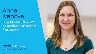 Does ChatGPT “Think”? A Cognitive Neuroscience Perspective with Anna Ivanova - 620