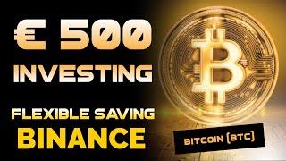 Buy Bitcoin ( BTC ). Invest €500. Flexible Saving on Binance | WMI