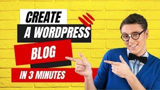 WordPress Blog: The Ultimate Guide to Starting Your Blog in 3 Minutes