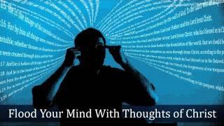 Flood Your Mind With Thoughts of Christ - Tim Conway