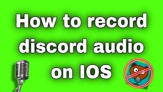 How to record discord audio on IOS (without Craig bot)