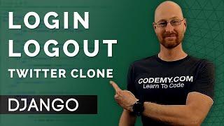 Logging in and Logging Out - Django Wednesdays Twitter #9