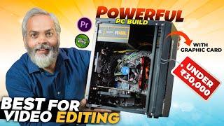 Under 30K | Best PC Build with Graphic Card for Video Editing