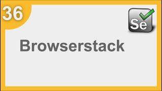 Selenium Framework for Beginners 36 | What is Browser Stack | Run Selenium tests on BrowserStack