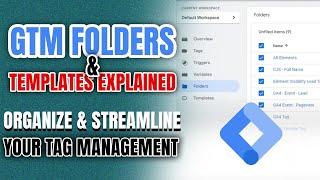 GTM Folders & Templates Explained: Organize & Streamline Your Tag Management 