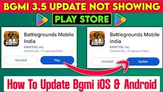 Bgmi 3.5 Update not showing play store | bgmi update not showing play store | bgmi 3.5 update today