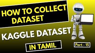 #15 | How To Collect Dataset in Tamil | Kaggle Dataset in Tamil |